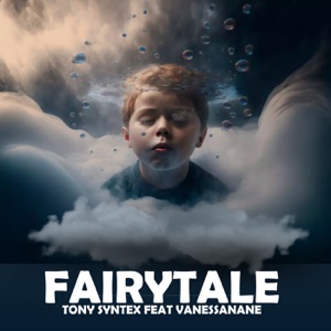 Tony Syntex — FAIRYTALE (feat. VanessaNane) (Extended Mix)