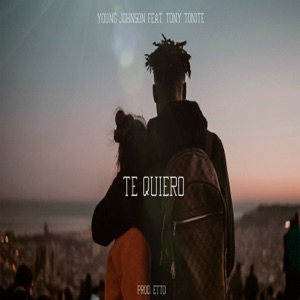 Tony Tonite & Young Johnson — Te Quiero