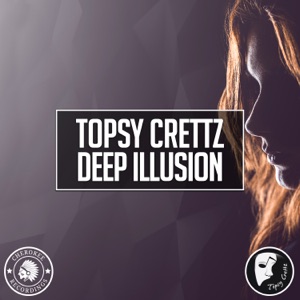 Topsy Crettz — Deep Illusion
