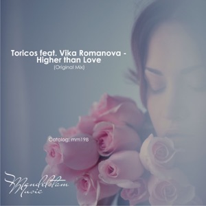 Toricos & Vika Romanova — Higher Than Love