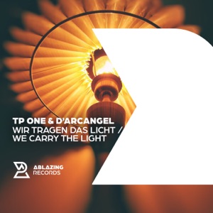 TP One and D`Arcangel — Wir Tragen Das Licht  (Original Mix)