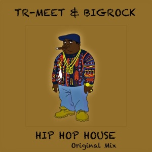 TR-MEET/BIGROCK — Hip Hop House