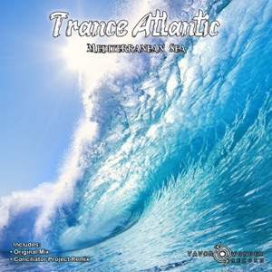 Trance Atlantic — Mediterranean Sea (Conciliator Project Remix)