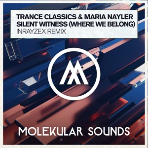 Trance Classics & Maria Nayler — Silent Witness (Where We Belong) (Inrayzex Remix)