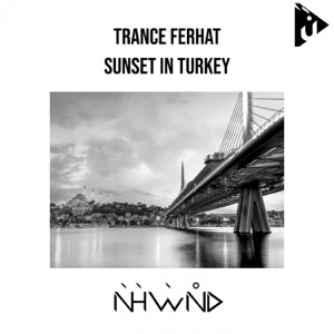 Trance Ferhat — Sunset In Turkey (Original Mix)