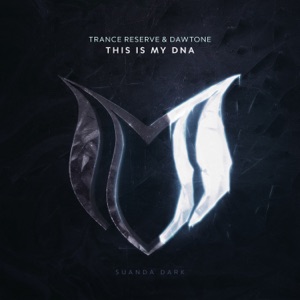 Trance Reserve & DaWTone — This Is My DNA (Extended Mix)