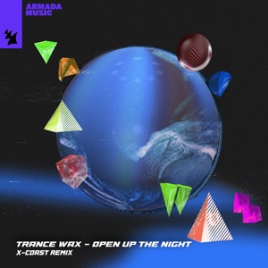 Trance Wax — Open Up The Night (X-COAST Remix)