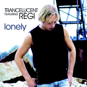Trancelucent Ft. Regi — Lonely (Original Vocal)