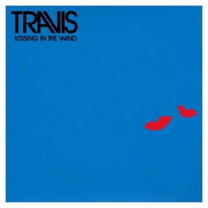 Travis — Kissing In The Wind