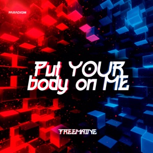 Treemaine — Put Your Body On Me