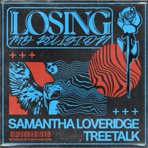 Samantha Loveridge, Treetalk — Losing My Religion (Extended Mix)