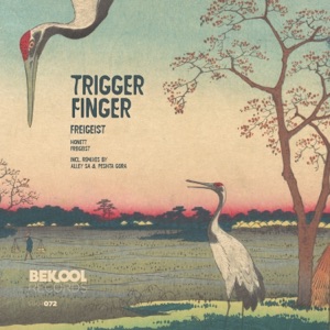 Trigger Finger — Freigeist (Alley SA Remix)