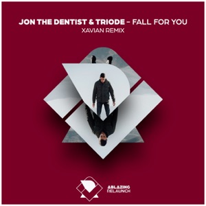 Jon The Dentist, Triode & Xavian — Fall For You (Xavian extended remix)