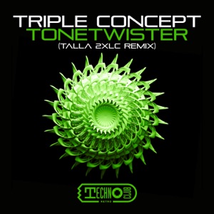 Triple Concept — Tonetwister (Talla 2XLC Remix)