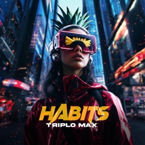 TRIPLO MAX — HABITS