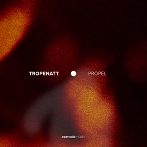 Tropenatt — Propel (Extended Mix)