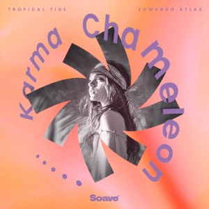 Tropical Tide / Edwardo Atlas — Karma Chameleon