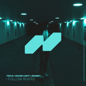 Trvlr & Round Light — I Follow Rivers