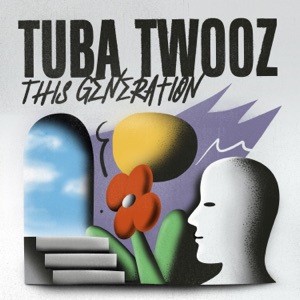 Tuba Twooz — This Generation
