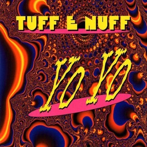 Tuff E Nuff — Yo Yo
