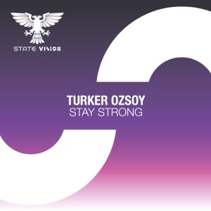 Turker Ozsoy — Stay Strong (Extended Mix)