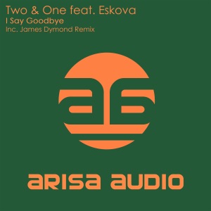 Two & One feat. Eskova — I Say Goodbye (Dub Mix)