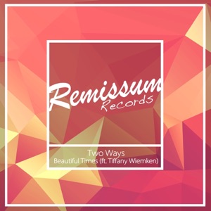 Two Ways — Beautiful Times (Feat. Tifanny Wiemken)