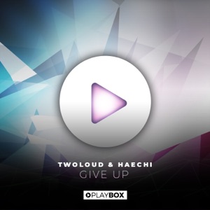 twoloud & Haechi — Give Up (Phino & Fvmz Remix) - 0:00