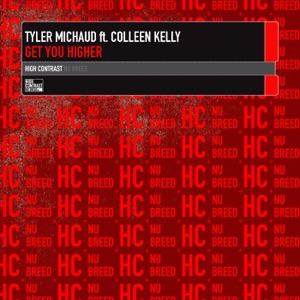 Tyler Michaud Feat Colleen Kelly — Get You Higher