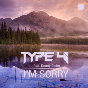 Type 41 feat. Danny Claire — I'm Sorry (Original Mix)