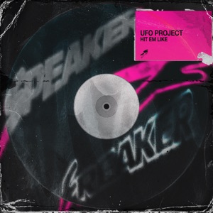 UFO PROJECT — Hit Em Like