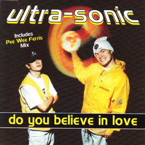 Ultra-Sonic — Do You Believe in Love (Ultra-Sonic Extended Club Mix)