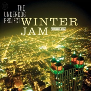 Underdog Project — Winter Jam