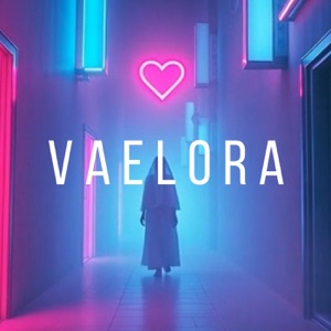 V A E L O R A — Act Like Love