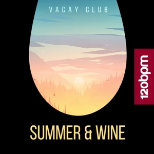 Vacay Club — Summer & Wine