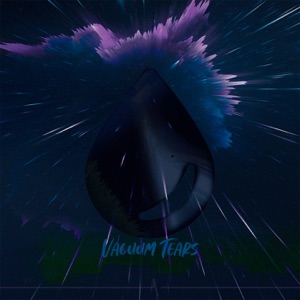 Vacuum — Tears