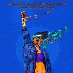 Vadim Bonkrashkov — We Made It