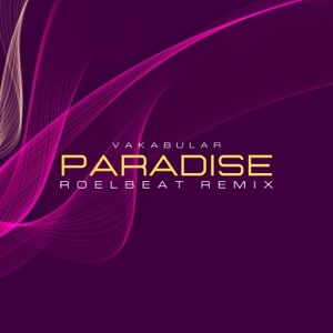Vakabular — Paradise (RoelBeat Remix)