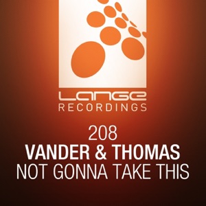 Vander & Thomas — Not Gonna Take This