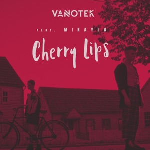 Vanotek feat. Mikayla — Cherry Lips (The Bestseller Extended Remix)