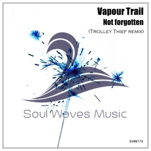 Vapour Trail — Not Forgotten (radio mix)