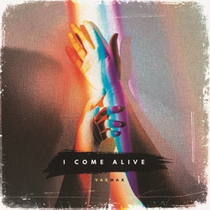 Varmax — I Come Alive
