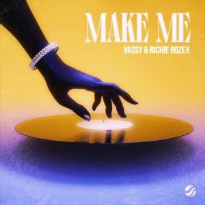 Vassy & Richie Rozex — Make Me