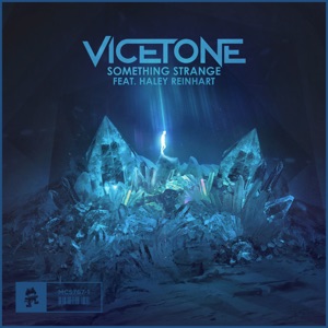 Vicetone — Something Strange (feat. Haley Reinhart)