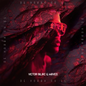 Victor Biliac & Waves — De Vorba Cu El (Extended)