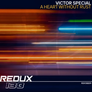 Victor Special — A Heart Without Rust (Extended Mix)