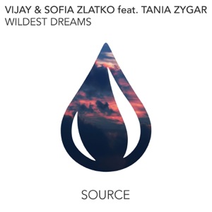 Vijay & Sofia Zlatko feat. Tania Zygar — Wildest Dreams (Extended Mix)