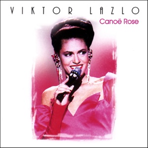 Viktor Lazlo — Cannoe Rose