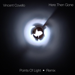 Vincent Covello — Here Then Gone (Dance Remix)