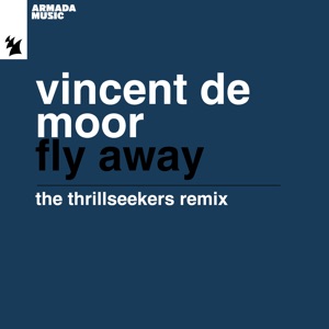 Vincent de Moor — Fly Away (The Thrillseekers remix)